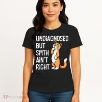 Undiagnosed But Something AinT Right Funny Cat Saying Meme Women's T-Shirt thumb 4