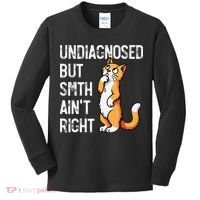 Undiagnosed But Something AinT Right Funny Cat Saying Meme Kids Long Sleeve Shirt thumb 0