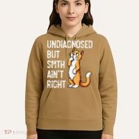 Undiagnosed But Something AinT Right Funny Cat Saying Meme Hoodie thumb 5