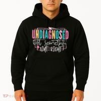 Undiagnosed But Somethin’ Aint Right Undiagnosed Hoodie thumb 2