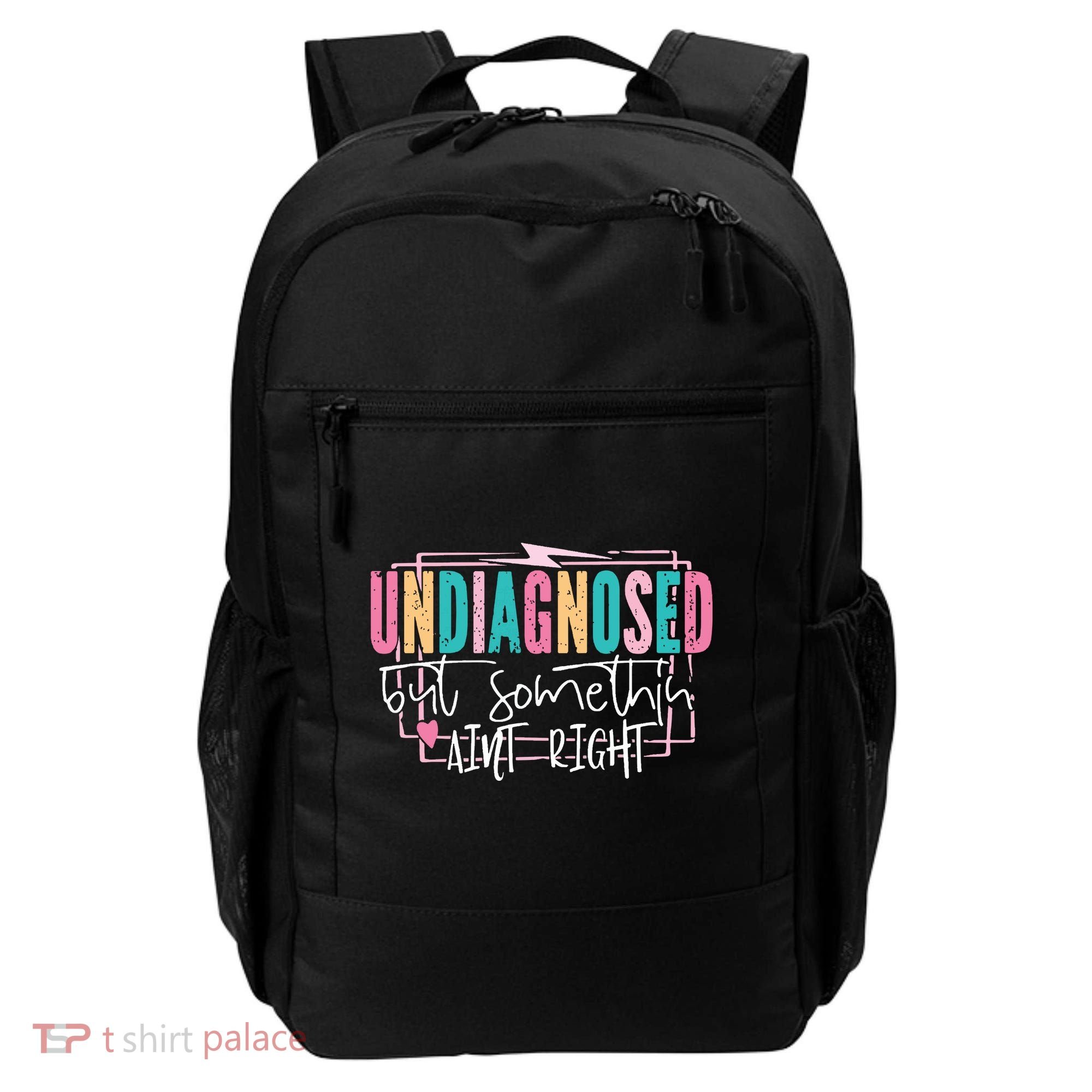 Undiagnosed But Somethin’ Aint Right Undiagnosed Backpack
