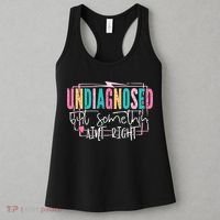 Undiagnosed But Somethin’ Aint Right Undiagnosed Women's Tank Top thumb 3