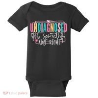 Undiagnosed But Somethin’ Aint Right Undiagnosed Baby Bodysuit thumb 0