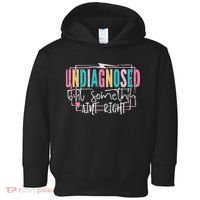 Undiagnosed But Somethin’ Aint Right Undiagnosed Toddler Hoodie thumb 0