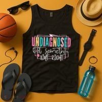 Undiagnosed But Somethin’ Aint Right Undiagnosed Tank Top thumb 4