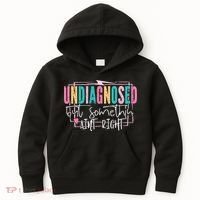 Undiagnosed But Somethin’ Aint Right Undiagnosed Kids Hoodie thumb 0