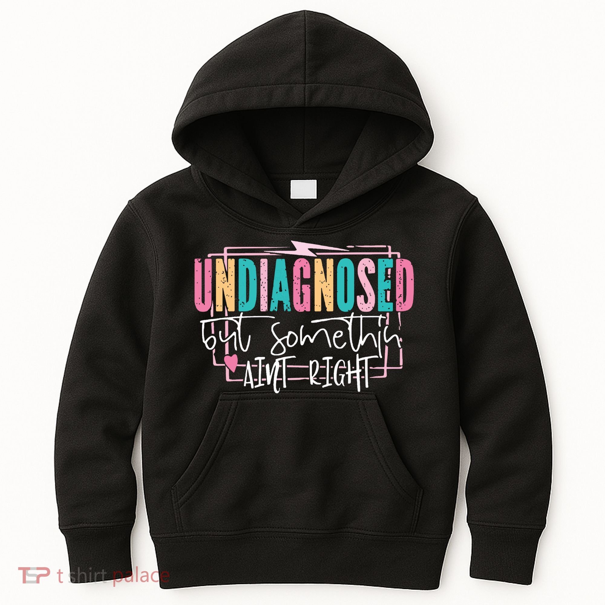Undiagnosed But Somethin’ Aint Right Undiagnosed Kids Hoodie