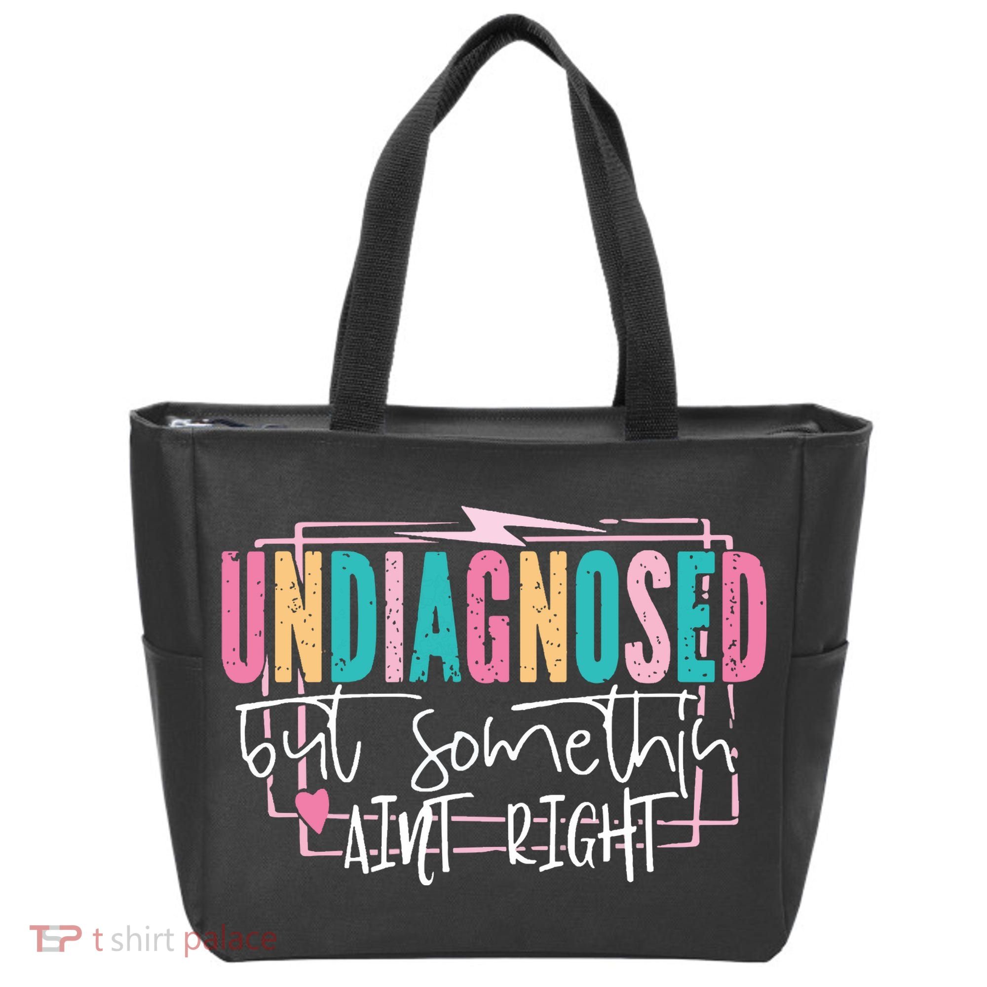 Undiagnosed But Somethin’ Aint Right Undiagnosed Tote Bag