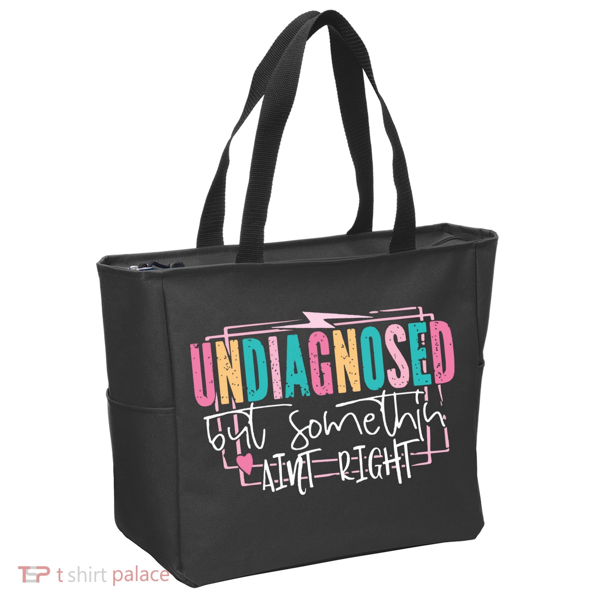 Undiagnosed But Somethin’ Aint Right Undiagnosed Tote Bag