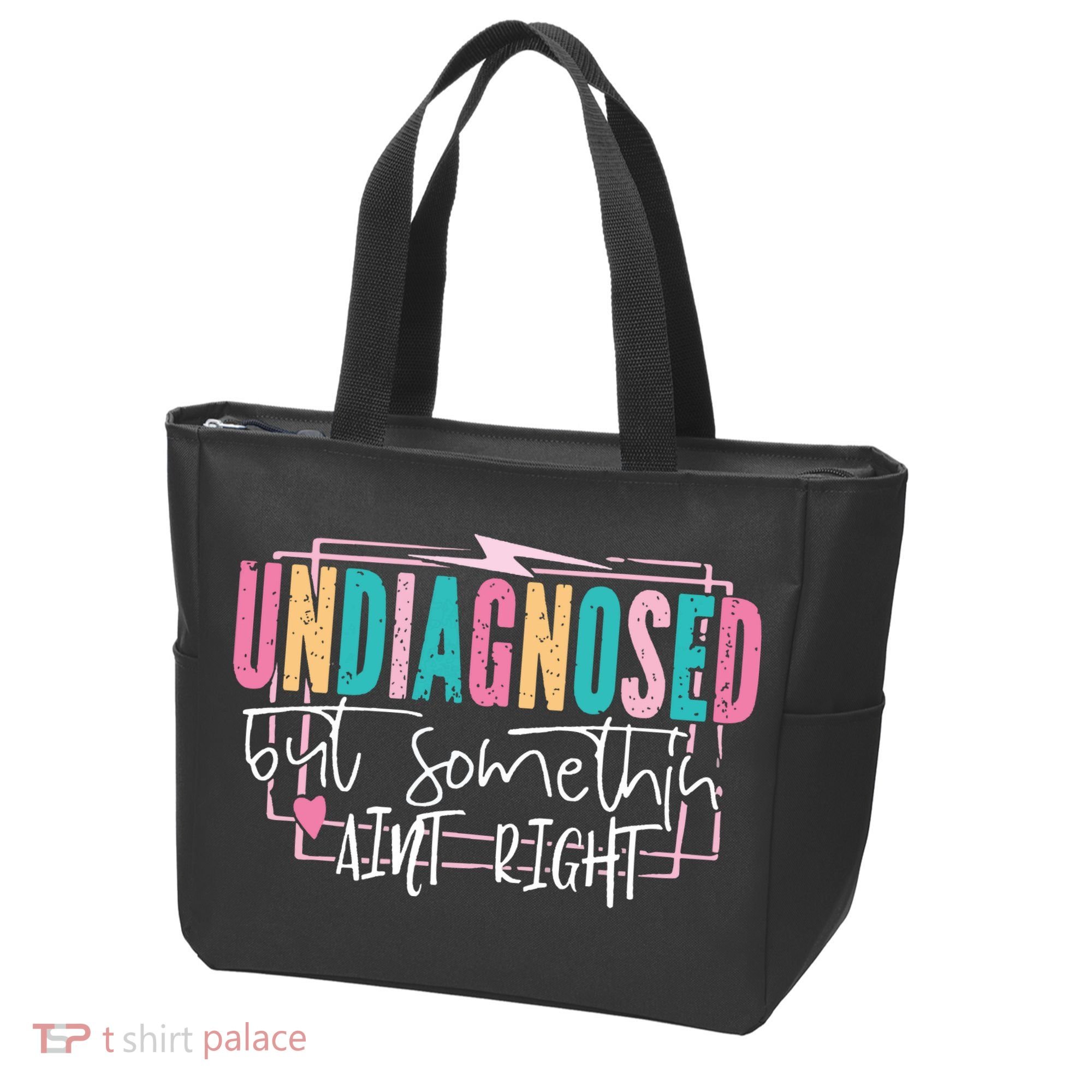 Undiagnosed But Somethin’ Aint Right Undiagnosed Tote Bag