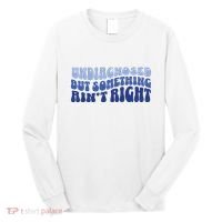 Undiagnosed But Something AinT Right Funny Sayings Mental Health Awareness Long Sleeve Shirt thumb 0