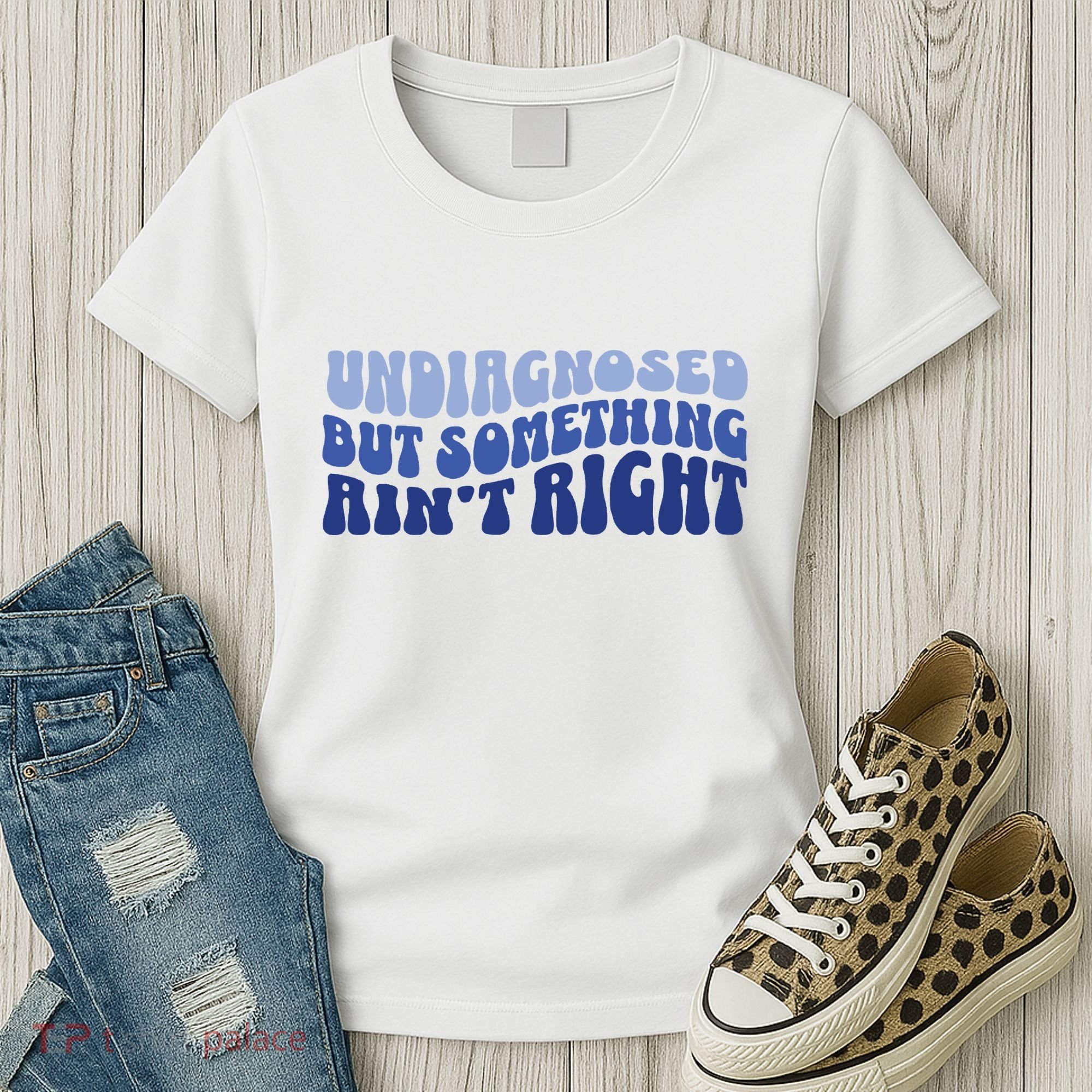Undiagnosed But Something AinT Right Funny Sayings Mental Health Awareness Women's T-Shirt
