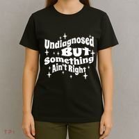 Undiagnosed But Something AinT Right Funny Meme T-Shirt thumb 4