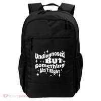Undiagnosed But Something AinT Right Funny Meme Backpack thumb 0