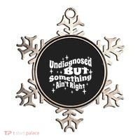 Undiagnosed But Something AinT Right Funny Meme Ornament thumb 0