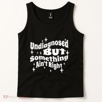 Undiagnosed But Something AinT Right Funny Meme Tank Top thumb 2
