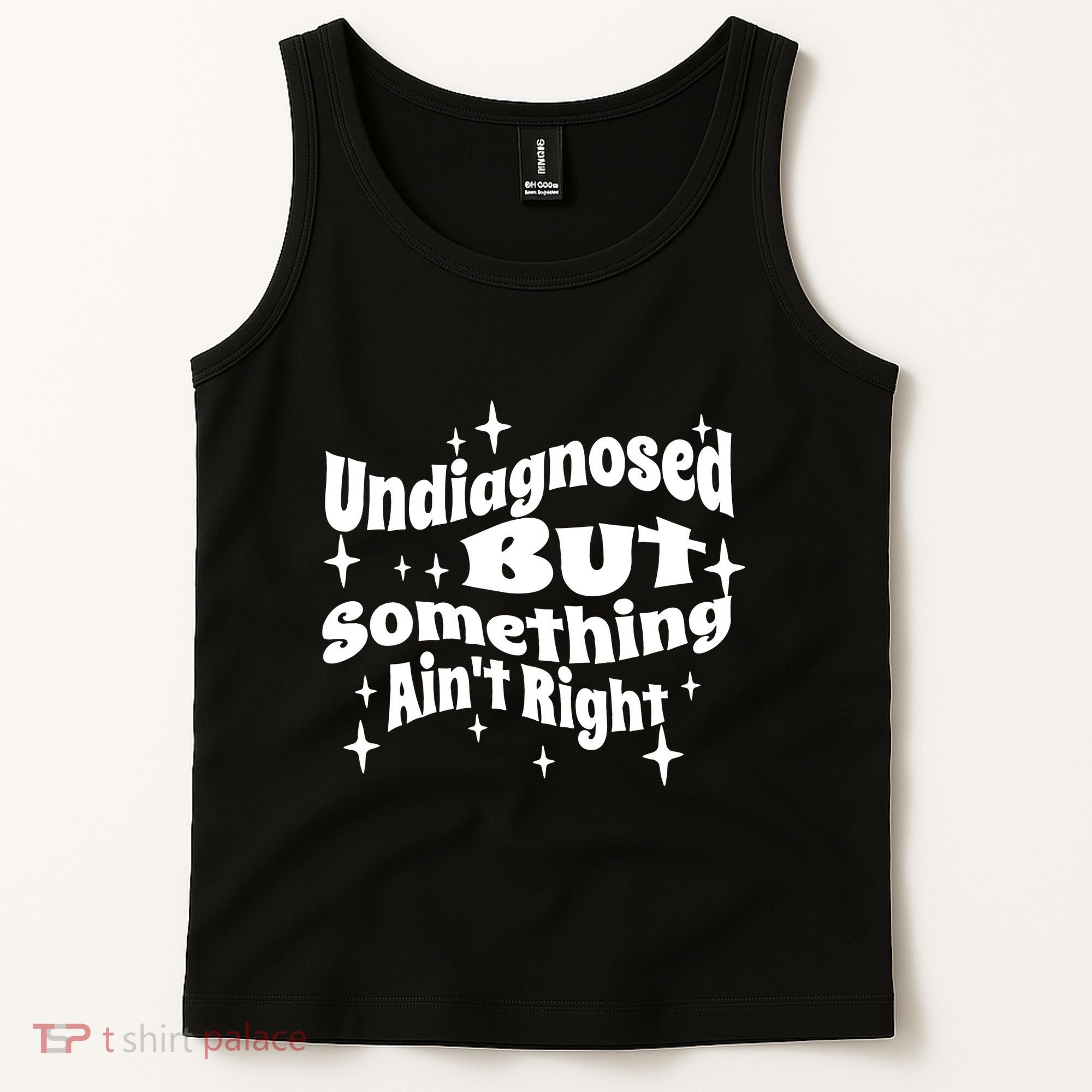Undiagnosed But Something AinT Right Funny Meme Tank Top