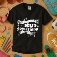 Undiagnosed But Something AinT Right Funny Meme Kids T-Shirt thumb 3