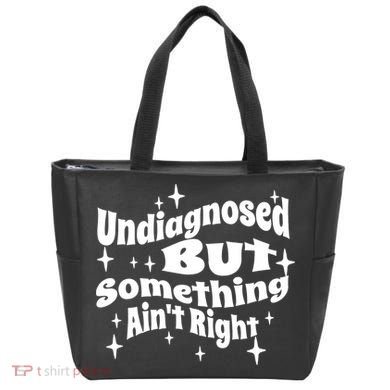 Undiagnosed But Something AinT Right Funny Meme Tote Bag