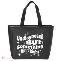 Undiagnosed But Something AinT Right Funny Meme Tote Bag thumb 0