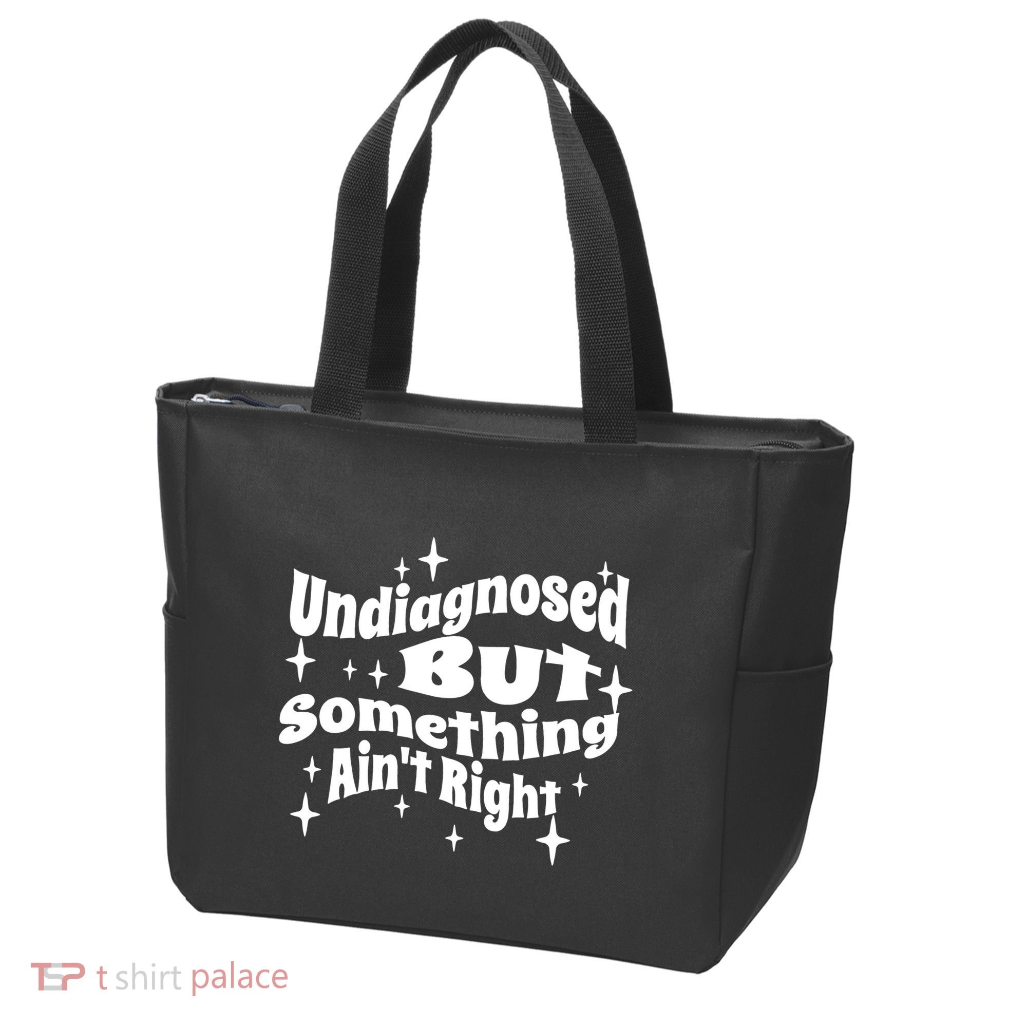 Undiagnosed But Something AinT Right Funny Meme Tote Bag