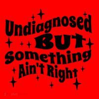 Undiagnosed But Something AinT Right Funny Meme Santa Hat thumb 1