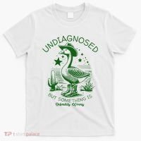 Undiagnosed But Something Is Wrong Funny Silly Goose T-Shirt thumb 0