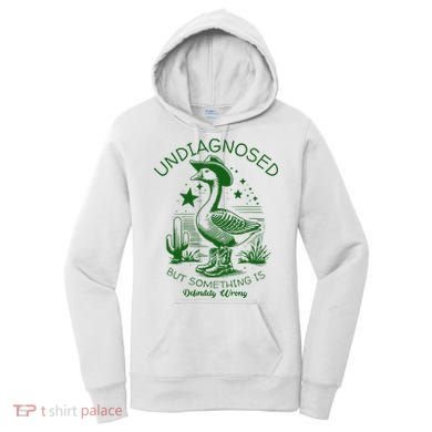 Undiagnosed But Something Is Wrong Funny Silly Goose Women's Hoodie