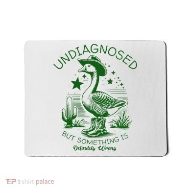 Undiagnosed But Something Is Wrong Funny Silly Goose Mousepad