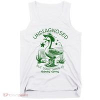 Undiagnosed But Something Is Wrong Funny Silly Goose Tank Top thumb 0