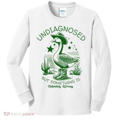 Undiagnosed But Something Is Wrong Funny Silly Goose Kids Long Sleeve Shirt