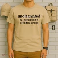 Undiagnosed But Something Is Definitely Wrong Funny Quote T-Shirt thumb 6