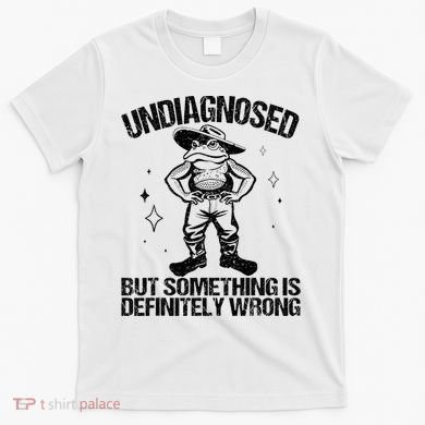 Undiagnosed But Something Is Definitely Wrong Cowboy Frog T-Shirt