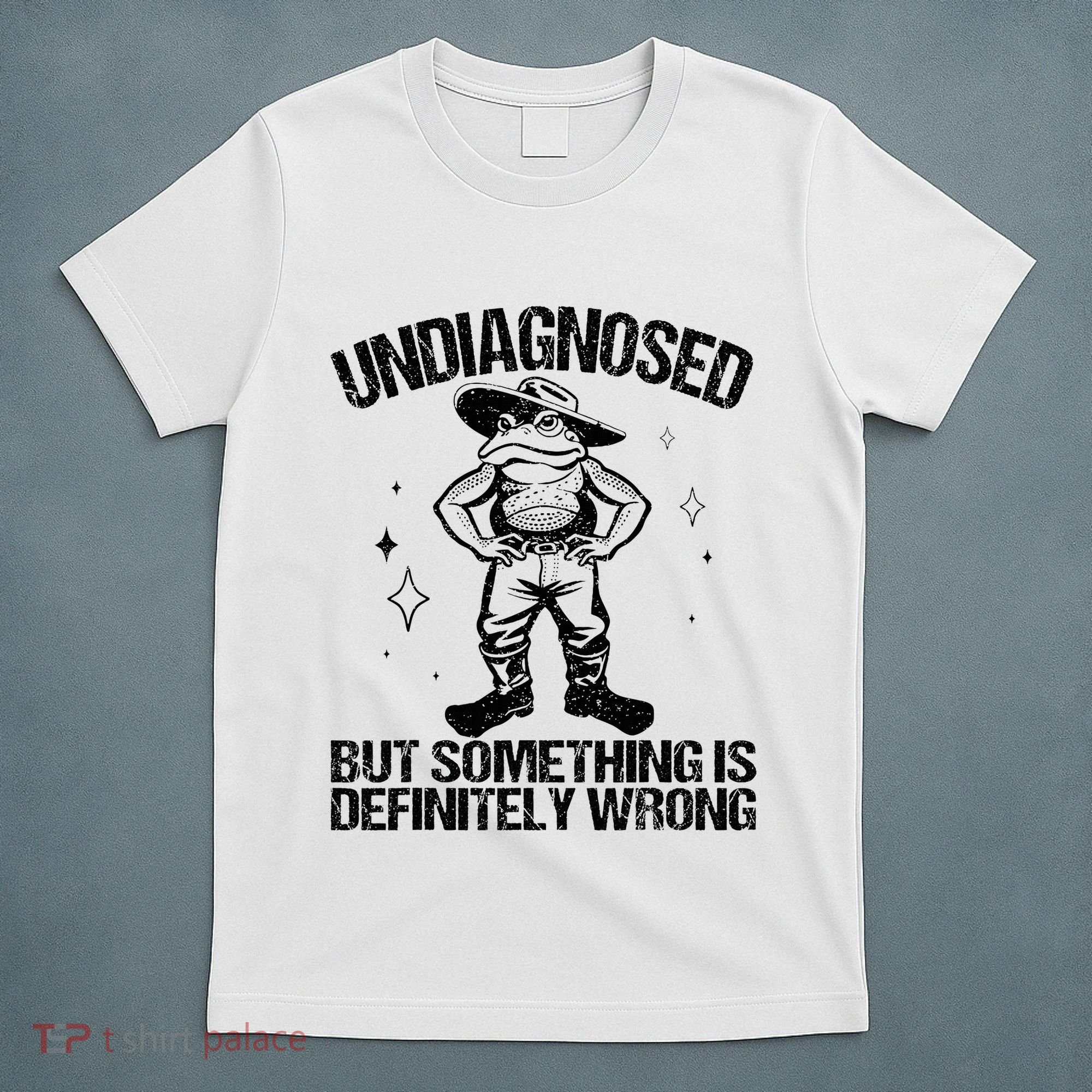 Undiagnosed But Something Is Definitely Wrong Cowboy Frog T-Shirt