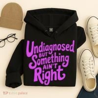 Undiagnosed But Something AinT Right Hoodie thumb 4