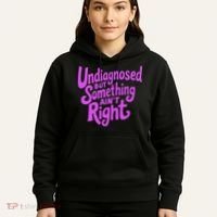 Undiagnosed But Something AinT Right Hoodie thumb 5