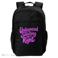 Undiagnosed But Something AinT Right Backpack thumb 0