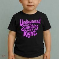 Undiagnosed But Something AinT Right Toddler T-Shirt thumb 2