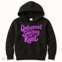Undiagnosed But Something AinT Right Kids Hoodie thumb 0
