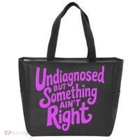 Undiagnosed But Something AinT Right Tote Bag thumb 0