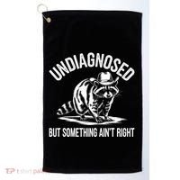 Undiagnosed But Something AinT Right Cowboy Funny Raccoon Golf Towel thumb 0