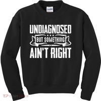 Undiagnosed But Something Ain't Right Kids Sweatshirt thumb 0