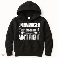 Undiagnosed But Something Ain't Right Kids Hoodie thumb 0