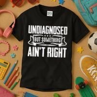 Undiagnosed But Something Ain't Right Kids T-Shirt thumb 3
