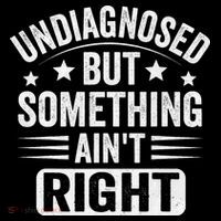 Undiagnosed But Something Aint Right Funny Sarcastic Humor Gift Coffee Mug thumb 5