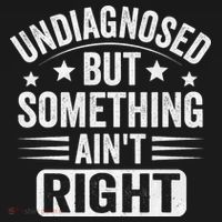Undiagnosed But Something Aint Right Funny Sarcastic Humor Gift Women's Hoodie thumb 2