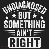 Undiagnosed But Something Aint Right Funny Sarcastic Humor Gift Hat thumb 2