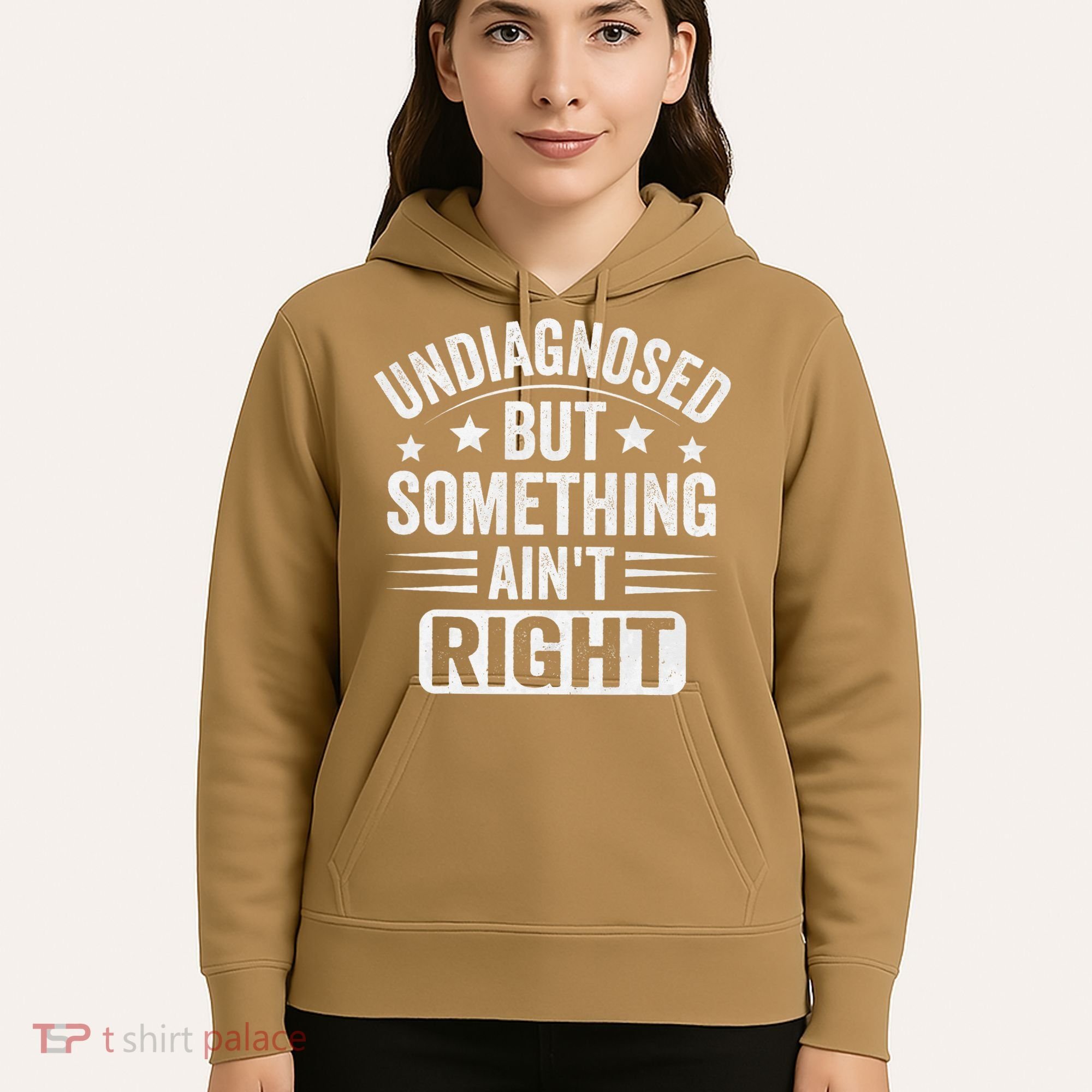 Undiagnosed But Something Aint Right Funny Sarcastic Humor Gift Hoodie