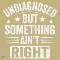 Undiagnosed But Something Aint Right Funny Sarcastic Humor Gift Mousepad thumb 1