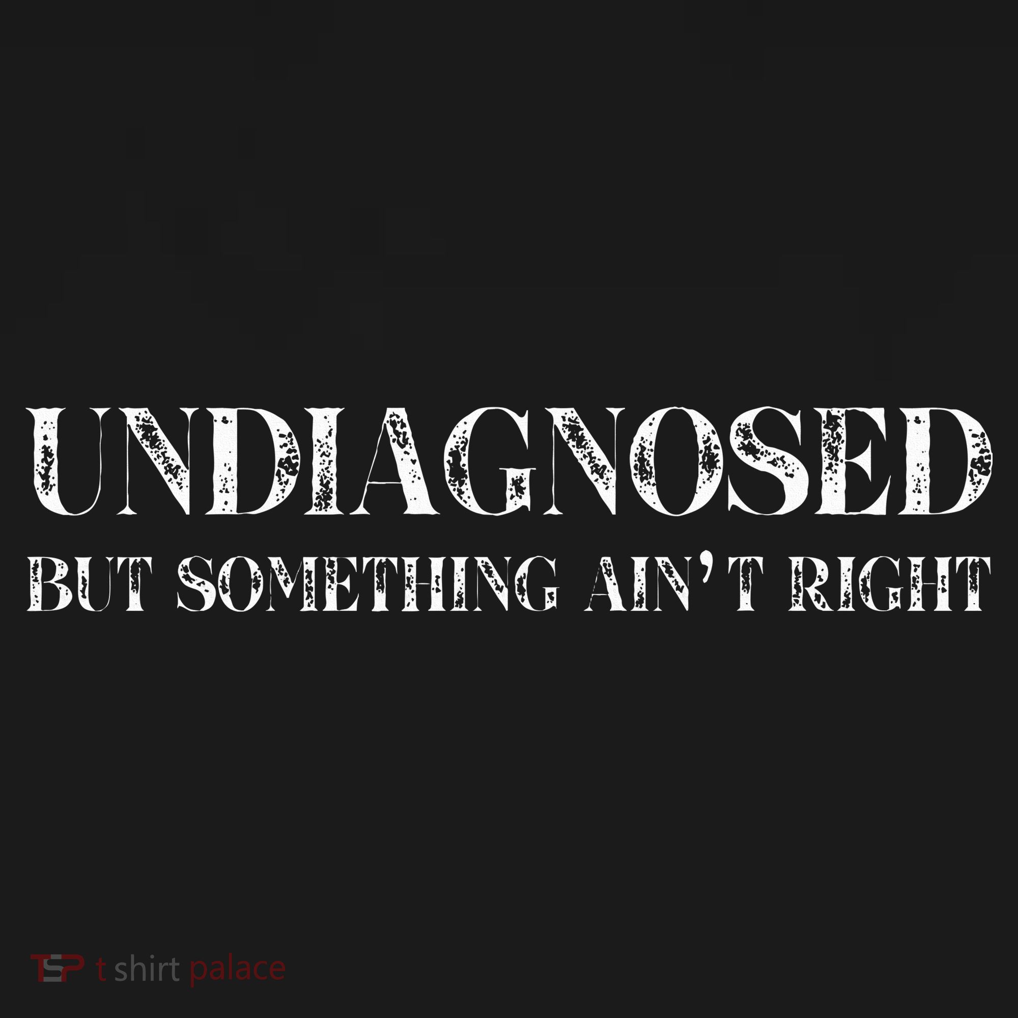 Undiagnosed But Something AinT Right Kids Sweatshirt